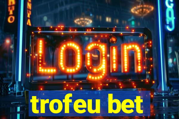 trofeu bet